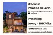 Urbanrise Paradise on Earth - Luxury 4 BHK Villas on Off Kanakapura Road