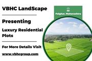 VBHC LandScape Premium Plots - Build Your Dream Home in Palghar, Mumbai