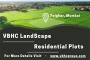 VBHC LandScape - Residential Plots in Palghar, Mumbai