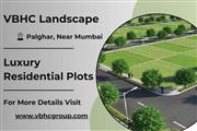 VBHC LandScape Residential Plots, Palghar - Your Gateway to Serene Living