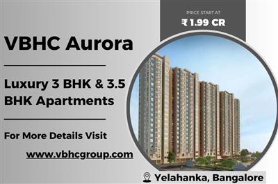 VBHC Aurora Luxury 3 & 3.5 BHK Apartments - Prime Living in Yelahanka, Bangalore