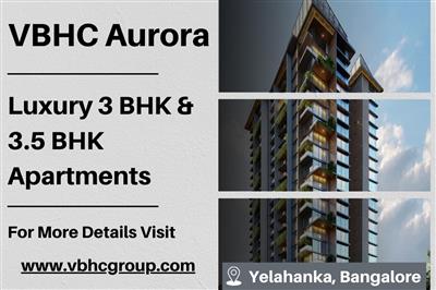 VBHC Aurora - Experience Elegance at Luxury Apartments in Yelahanka, Bangalore