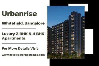 Urbanrise Whitefield, Bangalore - Luxury 3 and 4 BHK Apartments with Elegance