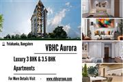 VBHC Aurora - Experience Elevated Living Luxury 3 & 3.5 BHK Apartments