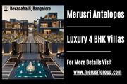 Merusri Antelopes - Luxury 4 BHK Villas in Devanahalli, North Bangalore