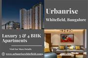 Urbanrise Whitefield - Luxury 3 & 4 BHK Apartments in Bangalore