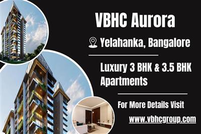 VBHC Aurora - Luxury 3 BHK & 3.5 BHK Apartments, Stylish Living in Yelahanka