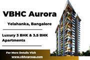 VBHC Aurora Unveiling the Future of Luxury Living with 3 BHK & 3.5 BHK Apartment