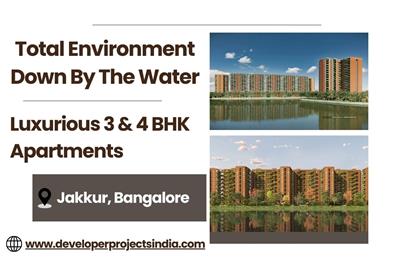 Total Environment Down By The Water - Luxury Apartments in Jakkur, Bangalore