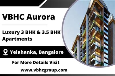 VBHC Aurora - Luxurious Apartments in Yelahanka, Bangalore with Modern Comfort