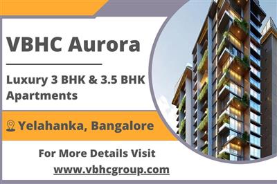 VBHC Aurora - Premium 3 and 3.5 BHK Luxury Apartments in the Tranquil Yelahanka