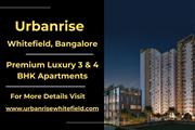 Urbanrise Whitefield Luxury 3 & 4 BHK Apartments in Bangalore’s Premier Location